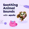 Soothing Animal Sounds with Moshi - EP album lyrics, reviews, download