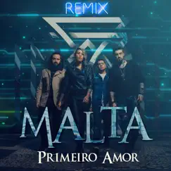Primeiro Amor (Remix) [feat. Marcos & Belutti] - Single by Malta album reviews, ratings, credits