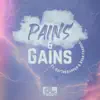 Stream & download Pains & Gains (feat. RayTheRapper & Ryan Francis) - Single