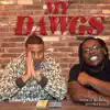 My Dawgs (feat. How DBlack Do Dat) - Single album lyrics, reviews, download