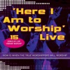 Here I Am to Worship (Live)