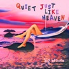 Quiet / Just Like Heaven - Single