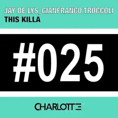This Killa - Single by Jay de Lys & Gianfranco Troccoli album reviews, ratings, credits