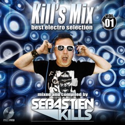 Sebastien Kills - Kill's Mix Best Electro Selection (Continuous Mix)