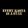 Every Rasta is a Star album lyrics, reviews, download