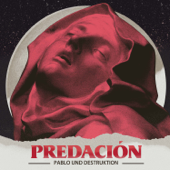Predación - Pablo Und Destruktion