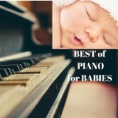 Best of Piano For Babies : Beethoven, Bach, Mozart, Brahm artwork