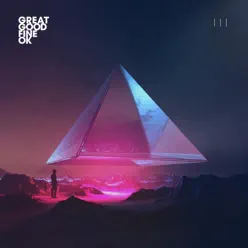 III - Great Good Fine Ok III - Great Good Fine Ok