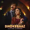 Dhokebaaz - Single album lyrics, reviews, download