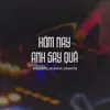 Hôm Nay Anh Say Quá (feat. Dakota) - Single album lyrics, reviews, download