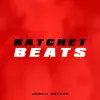 Ratchet Beats album lyrics, reviews, download