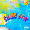 Came For (feat. Nappy Jones & Stan Lasket) - Single album lyrics, reviews, download