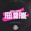 Feel So Fine - Single album lyrics, reviews, download