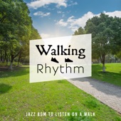 Walking Rhythm: Jazz BGM to Listen on a Walk artwork