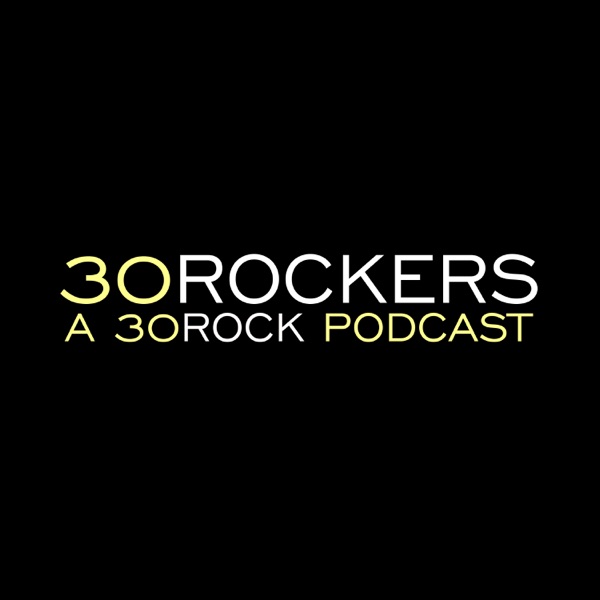 30 Rockers - A 30 Rock Podcast