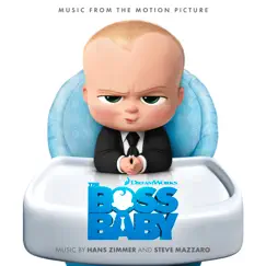 The Boss Baby (Music from the Motion Picture) by Hans Zimmer & Steve Mazzaro album reviews, ratings, credits