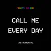 Call Me Every Day (Instrumental) - Single album lyrics, reviews, download
