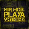 Hip Hop Hits & Playa Anthems