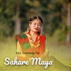 Sahare Maya - Single