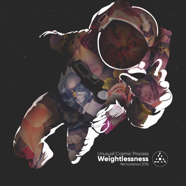 Weightlessness [Remastered 2016] - Unusual Cosmic Process