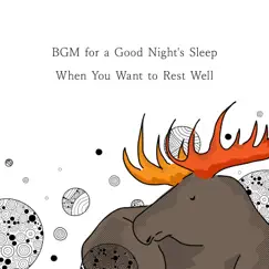 Bgm for a Good Night's Sleep When You Want to Rest Well by Animal Piano Lab album reviews, ratings, credits