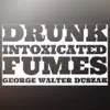 Drunk Intoxicated Fumes - Single album lyrics, reviews, download