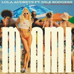 Lola Audreys, Nile Rodgers & Paul Woolford - Miami