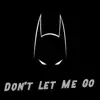 Don't Let Me Go (feat. Gr3yS0n) - Single album lyrics, reviews, download