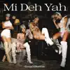 Stream & download Mi Deh Yah (feat. Koonta)