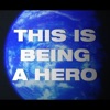 This Is Being a Hero - Single