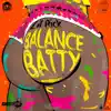 Balance Batty - Single album lyrics, reviews, download
