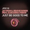 Just Be Good to Me (feat. Alexandra Prince) - Single
