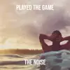 Stream & download Played the Game - Single