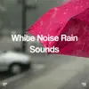 "!!! White Noise Rain Sounds!!!" album lyrics, reviews, download