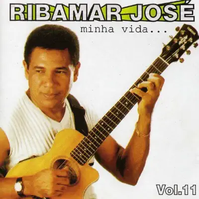 Minha Vida, Vol. 11 - Ribamar Jose