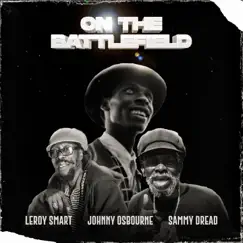 On the Battlefield by Leroy Smart, Johnny Osbourne & Sammy Dread album reviews, ratings, credits