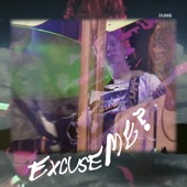 Dumb - Excuse Me