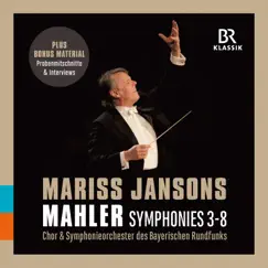 Mahler: Symphonies Nos. 3-8 (Live) & (Rehearsal Excerpts) by Bavarian Radio Chorus, Bavarian Radio Symphony Orchestra & Mariss Jansons album reviews, ratings, credits