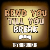 Bend You Till You Break artwork