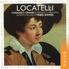Locatelli: Concerti grossi, Il pianto d'Arianna by Fabio Biondi & Europa Galante album reviews, ratings, credits