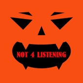 Not 4 Listening artwork