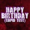Happy Birthday (Rapid Test) - Happy Birthday lyrics