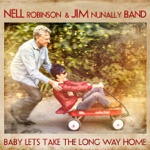 Nell Robinson & Jim Nunally Band - Baby Lets Take the Long Way Home