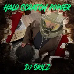 Halo Scratch Power - Single (feat. Martin O'Donnell & Michael Salvatori) - Single by DJ SKILZ album reviews, ratings, credits