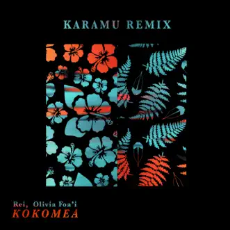 Kokomea - Karamu Remix - Single by Rei & Olivia Foa'i album reviews, ratings, credits