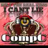 I Cant LIE (feat. Compc) - Single album lyrics, reviews, download