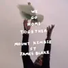 We Go Home Together (feat. James Blake) - Single album lyrics, reviews, download