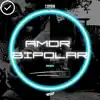 Amor Bipolar - Single album lyrics, reviews, download