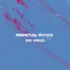 Perpetual Motion - EP album lyrics, reviews, download