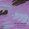 Let You Drown (with Kota the Friend) [Subtact Remix] - Single album lyrics, reviews, download